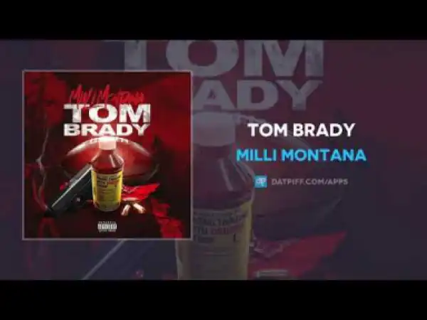 Milli Montana - Tom Brady